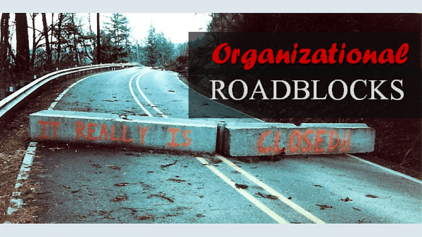 Organizational Roadblocks to Lean Six Sigma – How to deal with them?