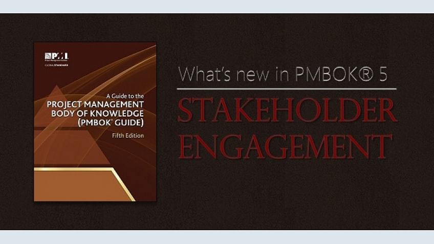 Stakeholder Engagement –What’s New in PMBOK® 5