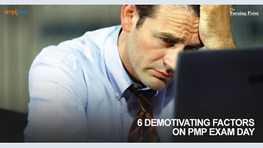 6 Factors that could demotivate you before your PMP® certification exam