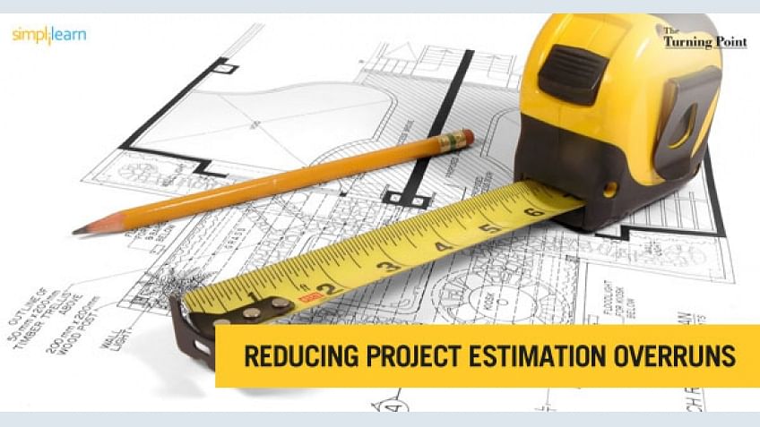 Reducing Project Estimation Overruns