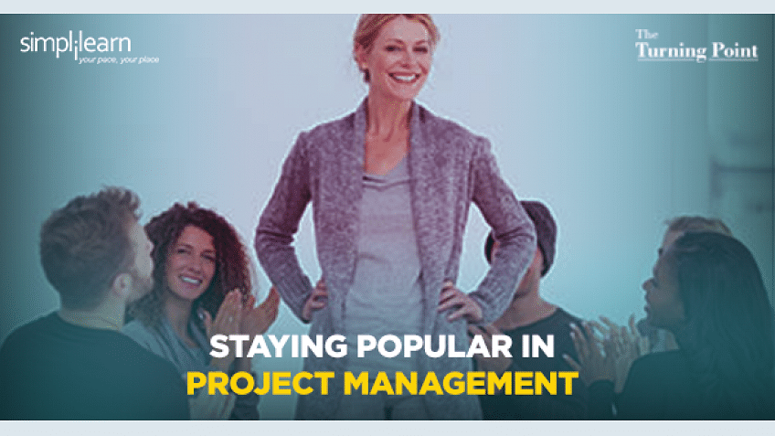 How to Stay Popular in Project Management Field? How to Stay Popular in Project Management Field?