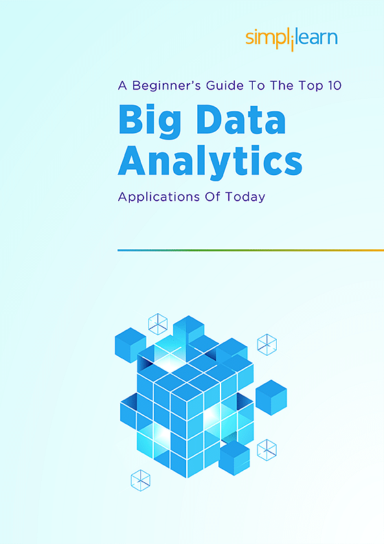 A Beginner's Guide to the Top 10 Big Data Analytics Applications of Today