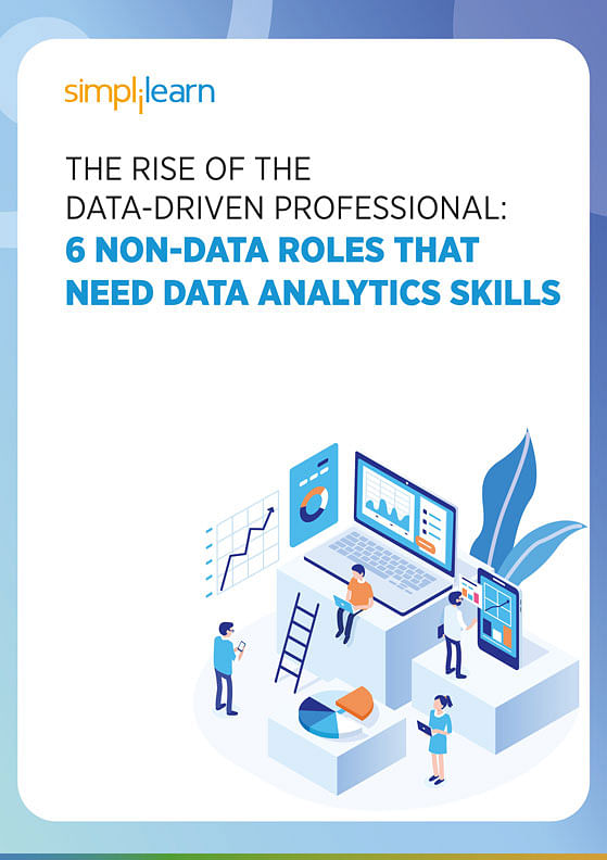 The Rise of the Data-Driven Professional: 6 Non-Data Roles That Need Data Analytics Skills