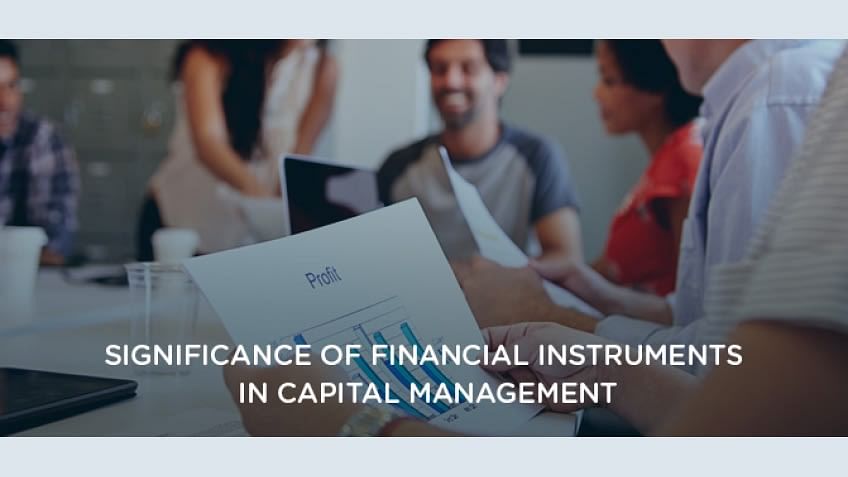 Significance of Financial Instruments in Capital Management