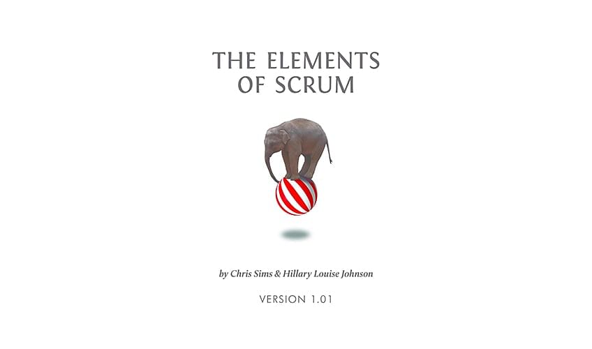 The Elements of Scrum by Chris Sims & Hillary Louise Johnson