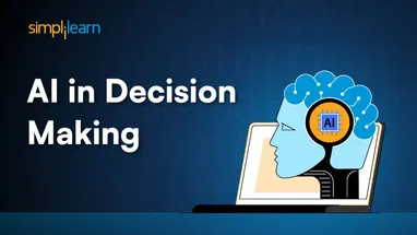 AI in Decision Making: Definition, Benefits, and Real Examples