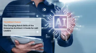 The Changing Role & Skills of the Enterprise Architect: A Guide for L&D Leaders