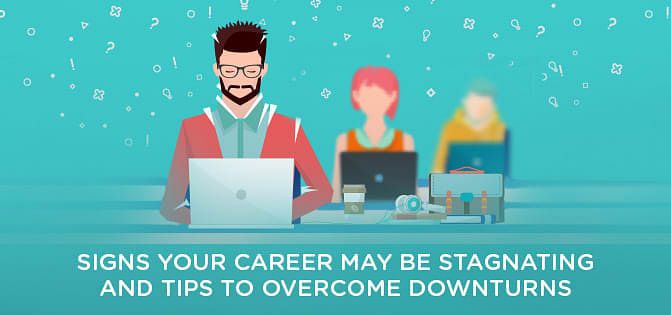 9 Signs Your Career May Be Stagnating and Tips to Overcome Downturns 9 Signs Your Career May Be Stagnating and Tips to Overcome Downturns