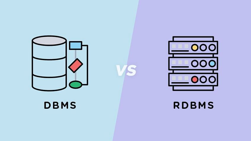 DBMS vs RDBMS: Everything You Need to Know