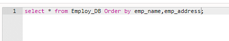 Select * from Employ_DB order by emp_name, emp_address;