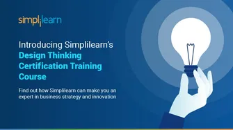 Introducing Simplilearn’s Design Thinking Certification Training Course