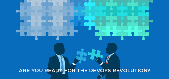 Are You Ready For The DevOps Revolution? Are You Ready For The DevOps Revolution?