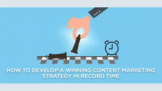 How to Develop a Winning Content Marketing Strategy in Record Time