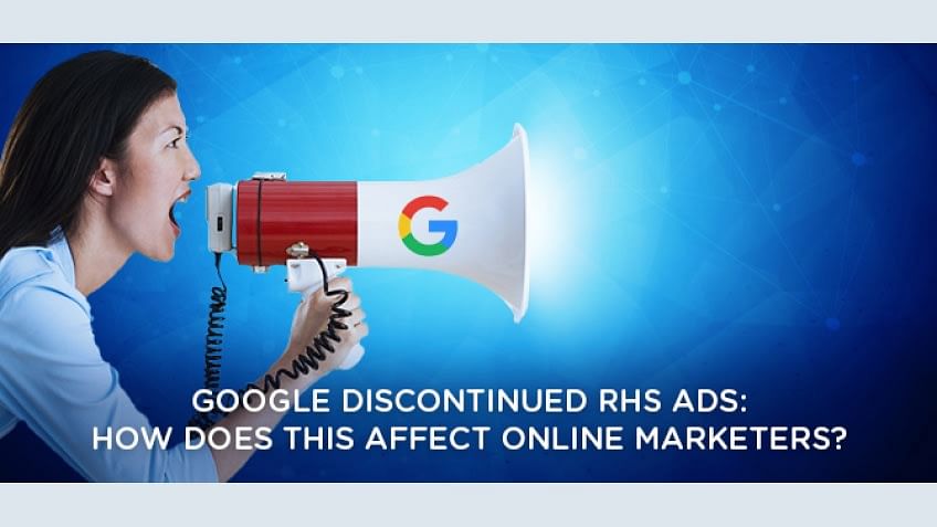 Google Discontinued RHS Ads: How Does This Affects Online Marketers?