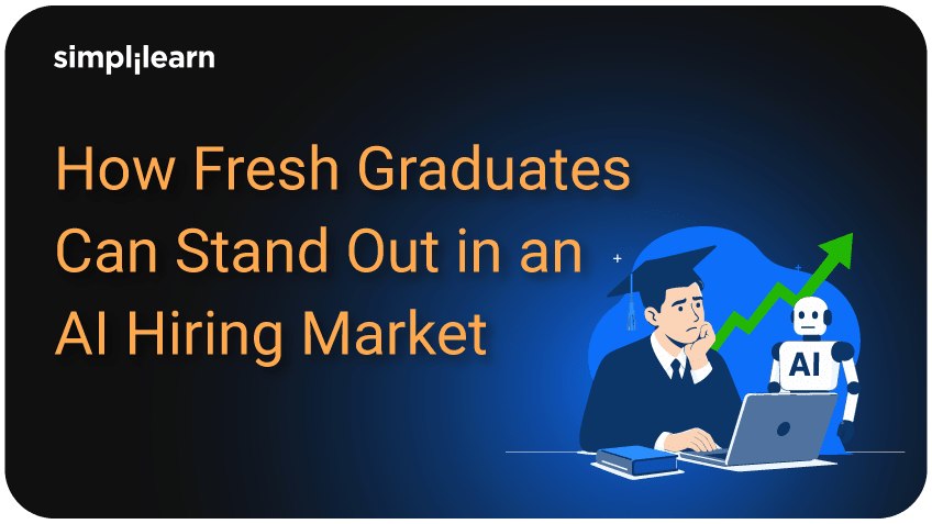How Fresh Graduates Can Stand Out in an AI Hiring Market