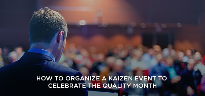 How To Organize A Kaizen Event To Celebrate The Quality Month How To Organize A Kaizen Event To Celebrate The Quality Month