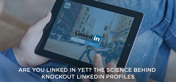 Are You Linked In Yet? The Science Behind Knockout LinkedIn Profiles Are You Linked In Yet? The Science Behind Knockout LinkedIn Profiles