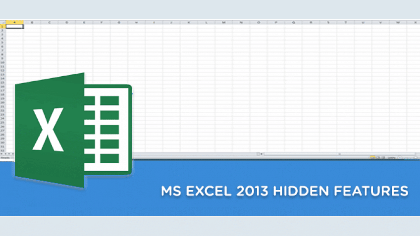 MS Excel 2013: 5 Hidden Features that everyone should know