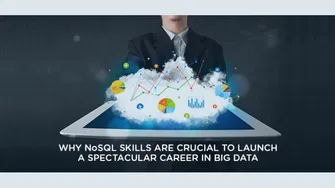 Why NoSQL Skills are Crucial to Launch a Spectacular Career in Big Data?