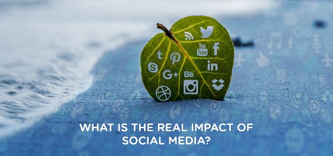 What is the real impact of social media ? What is the real impact of social media ?