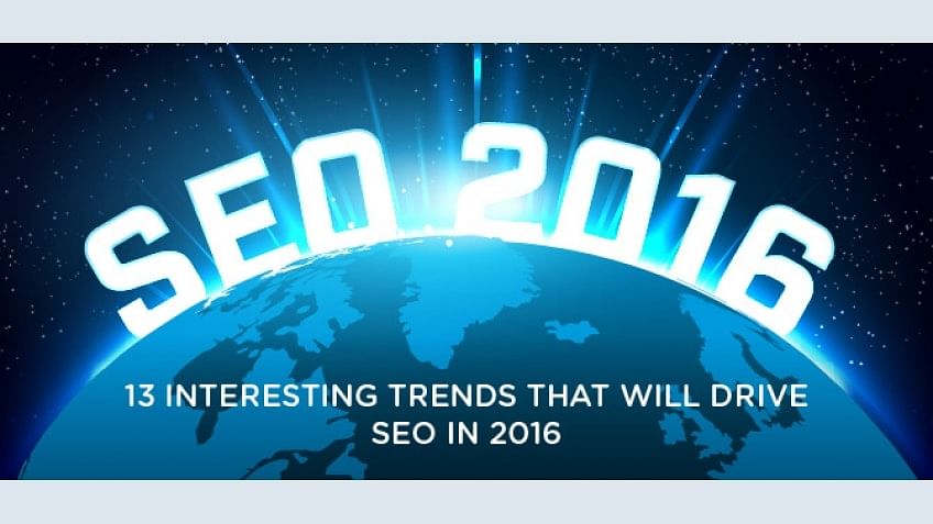 13 Interesting trends that will drive SEO in 2016