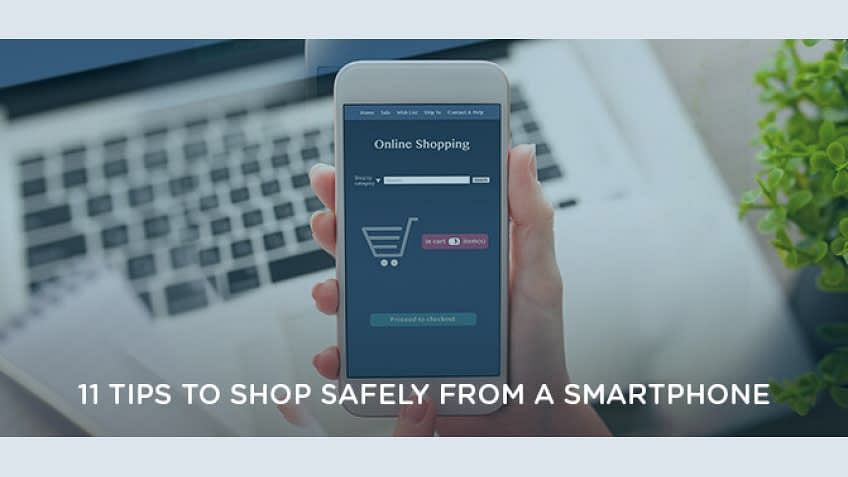 11 Tips to Shop Safely from a Smartphone