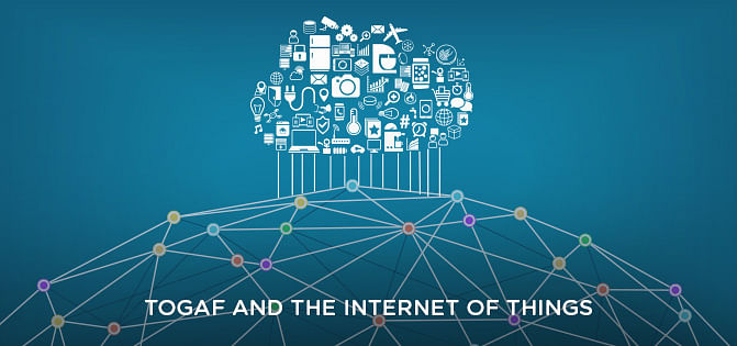 TOGAF And The Internet Of Things TOGAF And The Internet Of Things