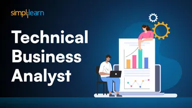 Technical Business Analyst: Job Description, Duties, and Skills