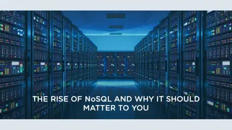 The Rise of NoSQL and Why it Should Matter to You