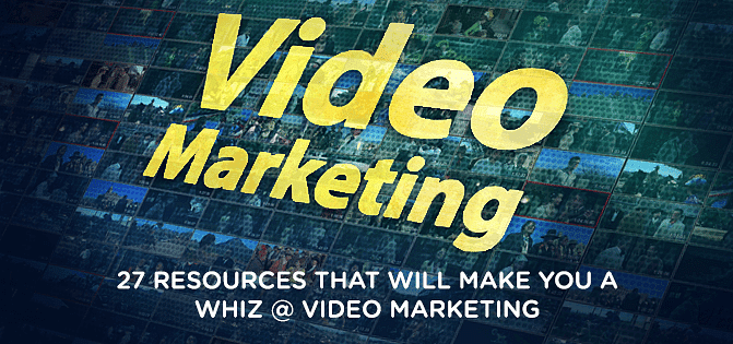 27 Resources That Will Make You a Whiz at Video Marketing 27 Resources That Will Make You a Whiz at Video Marketing