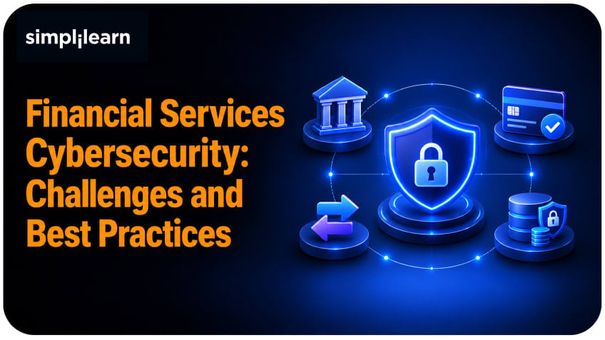 Financial Services Cybersecurity: Challenges and Best Practices