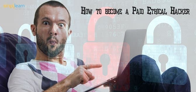 How to become a paid Ethical Hacker? | Simplilearn
