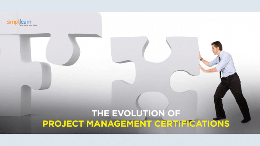The Evolution of Project Management Certifications The Evolution of Project Management Certifications