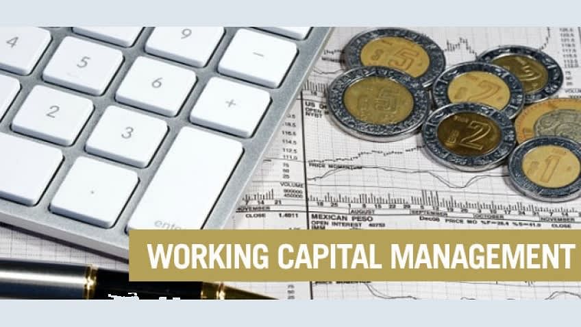 Working Capital Management - An Imperative Financial Metric