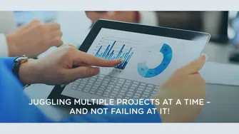 Juggling multiple projects at a time –and not failing at it!
