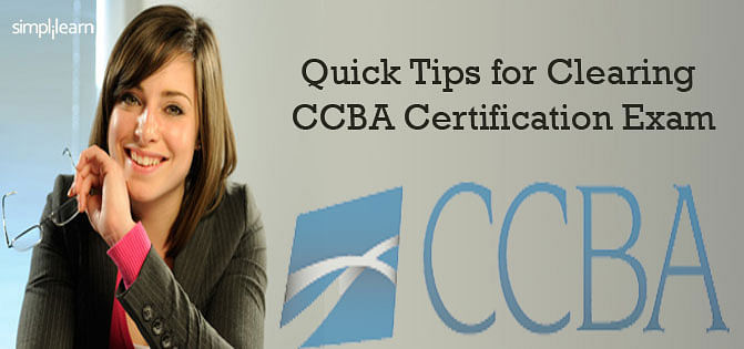 Quick Tips for Clearing CCBA Certification Exam | Simplilearn