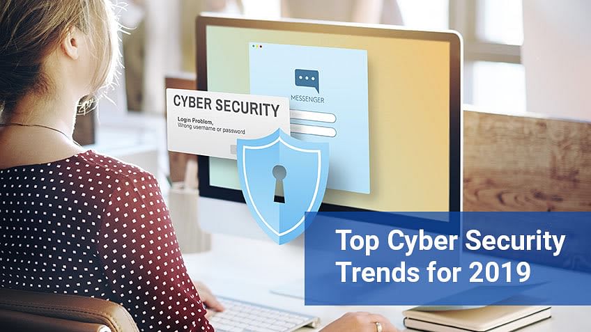 Top Cyber Security Trends for 2019