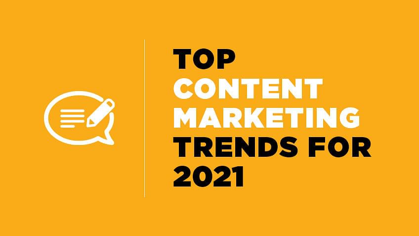 Top Content Marketing Trends for 2021