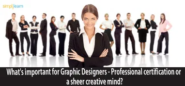 Certification or a Creative Mind: What’s Must for Graphic Designers?