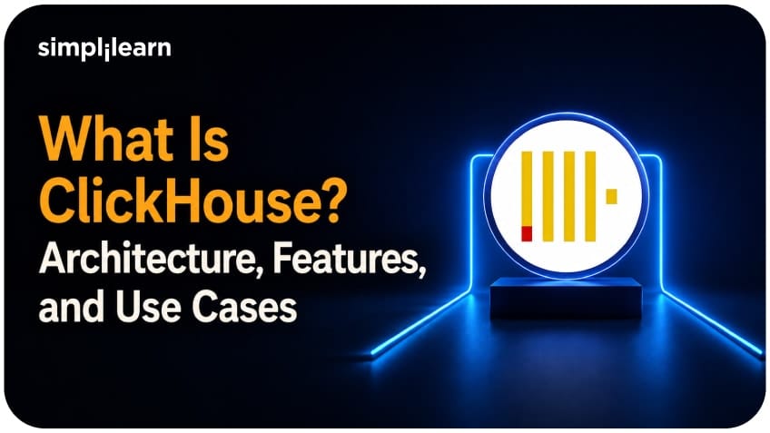 What Is ClickHouse? Definition, Features, Architecture, and Use Cases