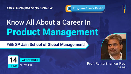 Program Overview: Prepare for a Product Management Career With SP Jain