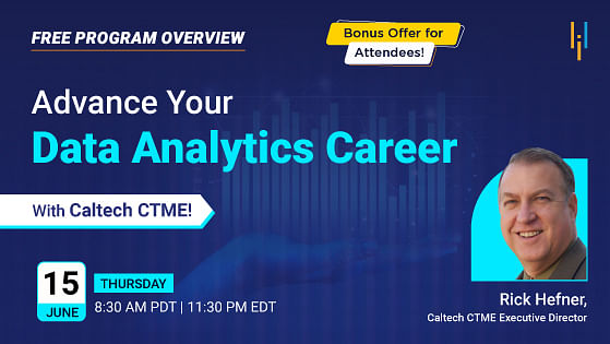Program Overview: Advance Your Career With Caltech CTME’s Data Analytics Bootcamp