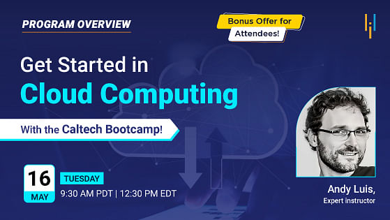 Program Overview: Get Started in Cloud Computing with the Caltech Bootcamp