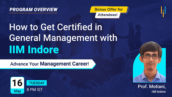 Program Overview: Earn Your Executive Certificate in General Management with IIM Indore