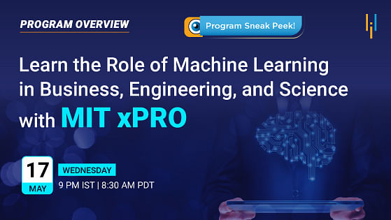 Program Overview: Learn the Role of ML in Business, Engineering, & Science with MIT xPRO