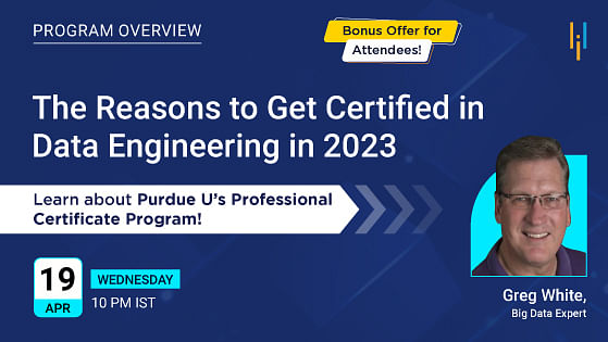 Program Overview: The Reasons to Get Certified in Data Engineering in 2023