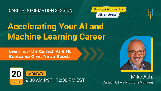 Accelerating Your Career with Caltech CTME’s AI and Machine Learning Bootcamp