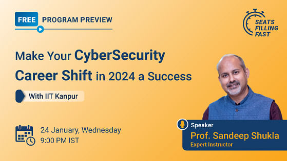 Make Your CyberSecurity Career Shift in 2024 a Success with IIT Kanpur