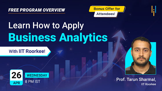 Program Overview: Learn How to Apply Business Analytics with IIT Roorkee