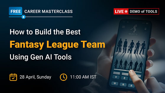 Career Masterclass: How to Build the Best Fantasy League Team Using Gen AI Tools